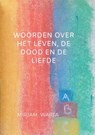 Woorden over het leven, de dood en de liefde - Mirjam Warta - 9789464809985