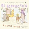 De Boskroko's en de strijd tegen de Vuurvuigen - Edwin Sier - 9789465284408
