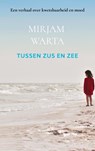 Tussen zus en zee - Mirjam Warta - 9789465380353