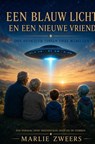 Blauw licht en een verre vriend - Marlie Zweers - 9789465467245