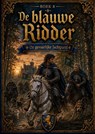 Boek 8, De blauwe Ridder - De gevaarlijke Jachtpartij - Hendrik Van ´t Hoff - 9789465468945