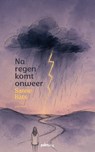 Na regen komt onweer - Sanne Bats - 9789493465541
