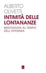 Intimità delle lontananze - Alberto Olivetti - 9791259630247