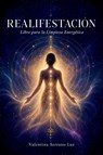 Realifestacion - Valentina Serrano Luz - 9798182040389