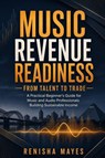 Music Revenue Readiness - Renisha Q Mayes - 9798195341268