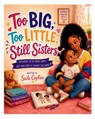 Too BIG, too little, Still Sisters - Sade Coplins - 9798198485051
