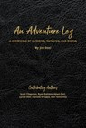 An Adventure Log: A Chronicle of Climbing, Running, and Biking: A Chronicle of Climbing, Running and Biking - Jim Doti - 9798218762179
