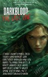 Darkblood: The Last Line - Dakria ; J. Rocky Colavito ; Andrea Tillmanns ; Toshiya Kamei ; Christopher Dabrowski ; Jacek Wilkos ; Adam DelRey ; Norbert Góra ; Robert Hanover ; Hana Xen ; Marius Creed ; Simoné Venter ; Daniel Miltz ; Kenneth Walker ; John Bates Jr ; John Robertson-D - 9798231566914