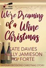We're Dreaming of a Wine Christmas - Kate Davies ; Kelly Jamieson ; PG Forte - 9798233454165