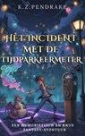 Het Incident met de Tijdparkeermeter - K. Z. Pendrake - 9798235603363