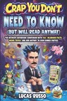 Crap You Don't Need to Know (But Will Read Anyway), Toilet Reader - Lucas Russo - 9798244155860