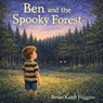 Ben and the Spooky Forest - Brian Keith Higgins - 9798251976991