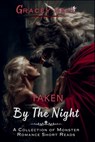 Taken by the Night: A Collection of Monster Romance Short Reads - Gracey Hall - 9798262680085
