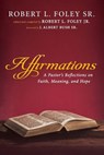 Affirmations - Robert L. Foley Sr. - 9798385276226