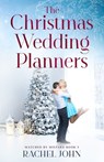 The Christmas Wedding Planners - Rachel John - 9798580649122