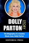 Dolly Parton Story - Editorial Press - 9798840734773