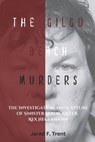 The Gilgo Beach Murders: The Investigation and Capture of Sinister Serial Killer, Rex Heuermann - Jared F. Trent - 9798853531901