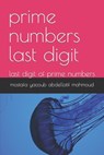 prime numbers last digit: last digit of prime numbers - Mostafa Yacoub Abdellatif Mahmoud - 9798876133472