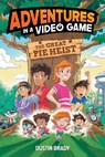 The Adventures in a Video Game: Great Pie Heist Volume 4 - Dustin Brady - 9798881602291