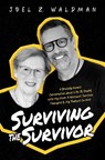Surviving the Survivor - Joel Z. Waldman - 9798888452387