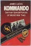 Kommando / German Special Forces of World War Two | James Lucas | 