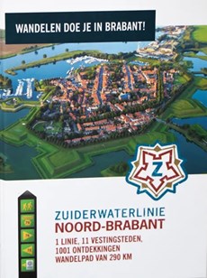 Zuiderwaterlinie Noord-Brabant 290km wandelgids van Bergen op Zoom naar Grave (of andersom)