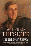 The Life of My Choice | Wilfred Thesiger | 