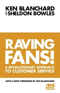 Raving Fans! | Kenneth Blanchard ; Sheldon Bowles | 