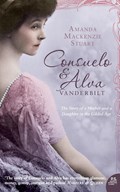 Consuelo and Alva Vanderbilt | Amanda MacKenzie Stuart | 