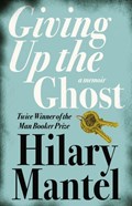 Giving up the Ghost | Hilary Mantel | 
