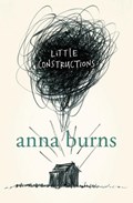 Little Constructions | Anna Burns | 