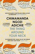 The Thing Around Your Neck | Chimamanda Ngozi Adichie | 