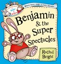 Benjamin and the Super Spectacles | Rachel Bright | 