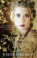 The Agincourt Bride | Joanna Hickson | 