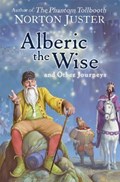 Alberic the Wise and Other Journeys | Norton Juster | 