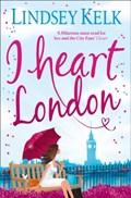 I Heart London | Lindsey Kelk | 