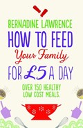 How to Feed Your Family for GBP5 a Day | Bernadine Lawrence | 