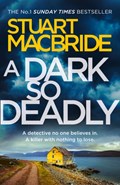 A Dark So Deadly | Stuart MacBride | 