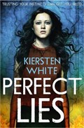 Perfect Lies | Kiersten White | 
