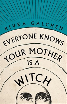 Everyone Knows Your Mother is a Witch