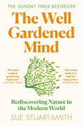 The Well Gardened Mind | Sue Stuart-Smith | 