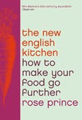 The New English Kitchen | Rose Prince | 
