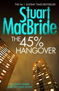 The 45% Hangover [A Logan and Steel novella] | Stuart MacBride | 