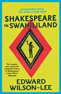 Shakespeare in Swahililand | Edward Wilson-Lee | 