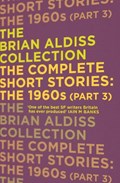The Complete Short Stories: The 1960s (Part 3) | Brian Aldiss | 