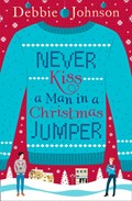 Never Kiss a Man in a Christmas Jumper | Debbie Johnson | 