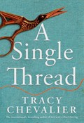 A Single Thread | Tracy Chevalier | 