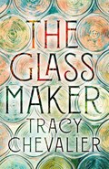 The Glassmaker | Tracy Chevalier | 