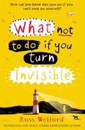 What Not to Do If You Turn Invisible | Ross Welford | 