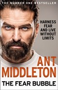 The Fear Bubble | Ant Middleton | 